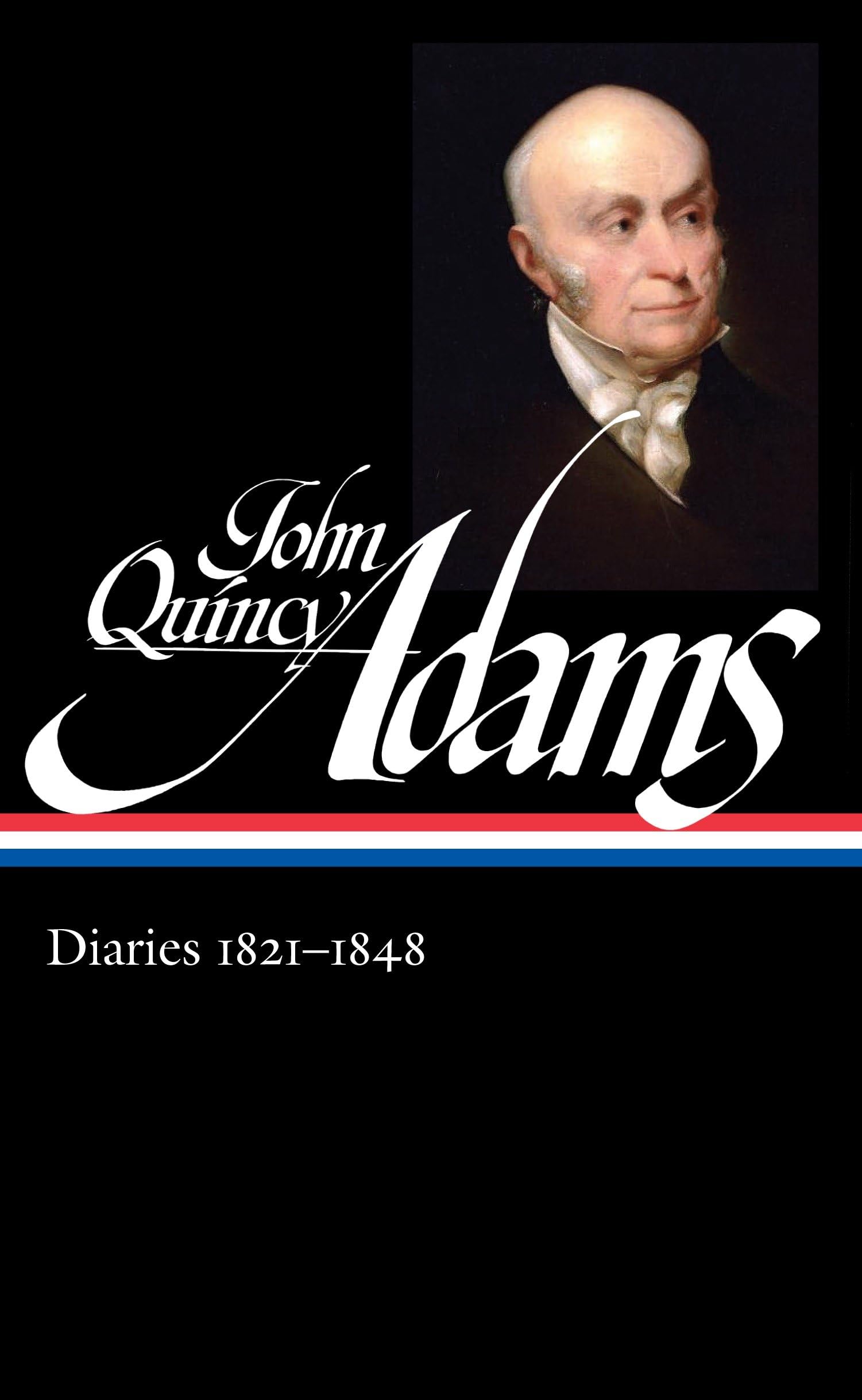 John Quincy Adams: Diaries Vol. 2 1821-1848 (LOA #294) (Library of America Adams Family Collection, Band 6) Essays & Short Stories