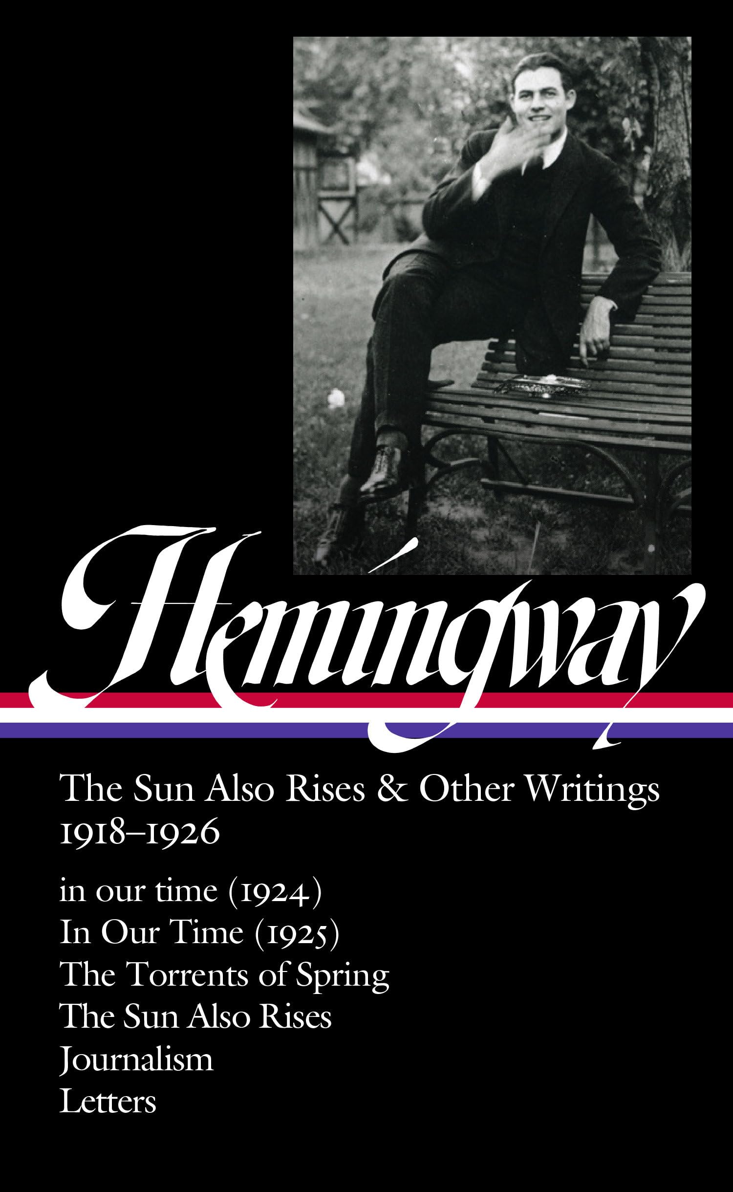 Ernest Hemingway: The Sun Also Rises & Other Writings 1918-1926 (LOA #334): in our time (1924) / In Our Time (1925) / The Torrents of Spring / The Sun ... & letters (Library of America, 334, Band 334) Media & Communication