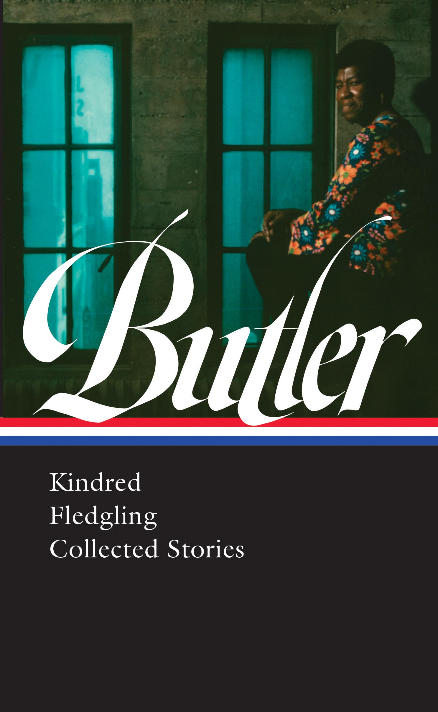 Octavia E. Butler: Kindred / Fledgling / Collected Stories (Library of America, 338) Essays & Short Stories