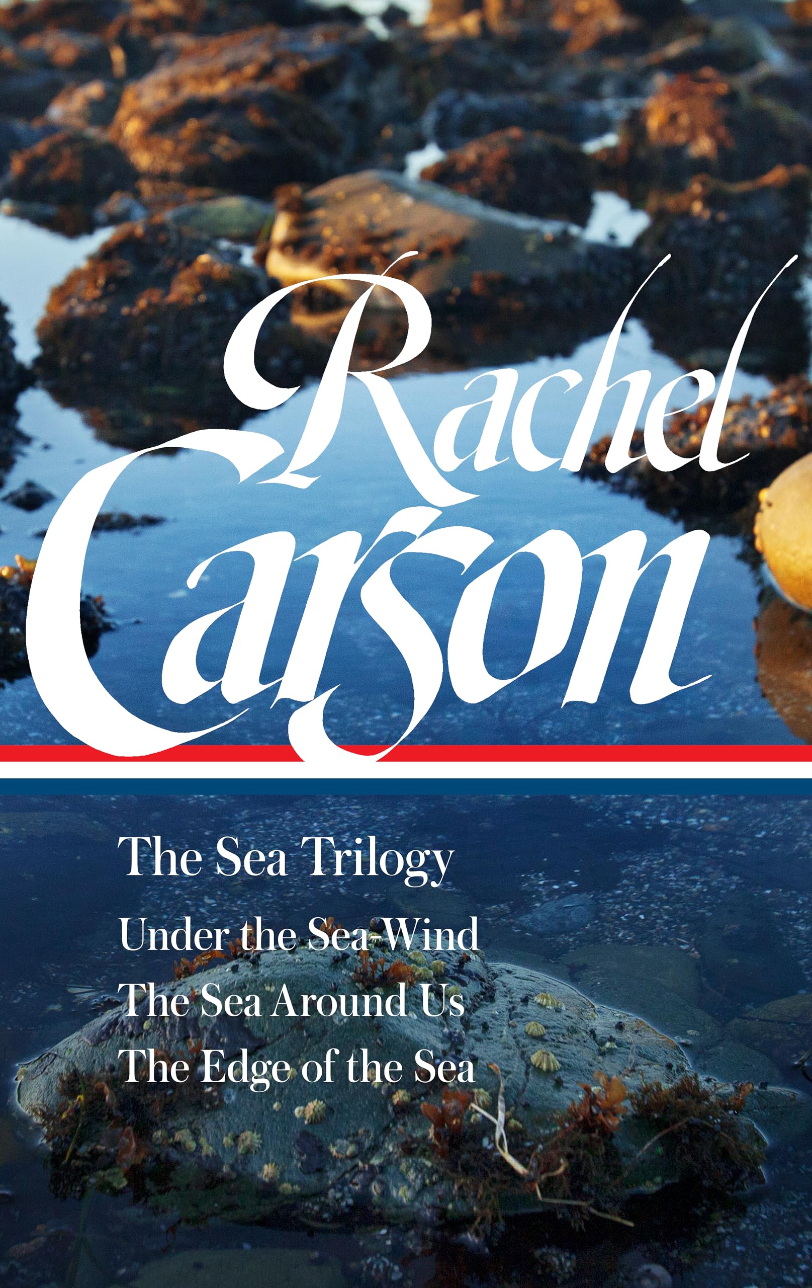 Rachel Carson: The Sea Trilogy (LOA #352): Under the Sea-Wind / The Sea Around Us / The Edge of the Sea (Library of America, 352) Contemporary literature Books