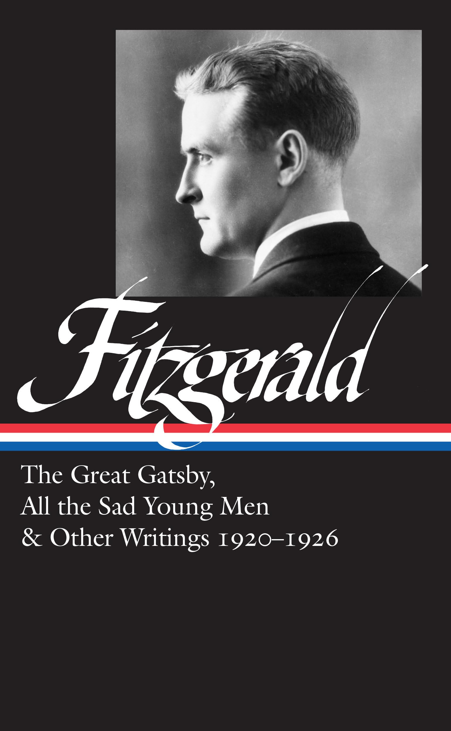 F. Scott Fitzgerald: The Great Gatsby, All the Sad Young Men & Other Writings 1920–26 (LOA #353) (Library of America, 353, Band 9) Essays & Short Stories
