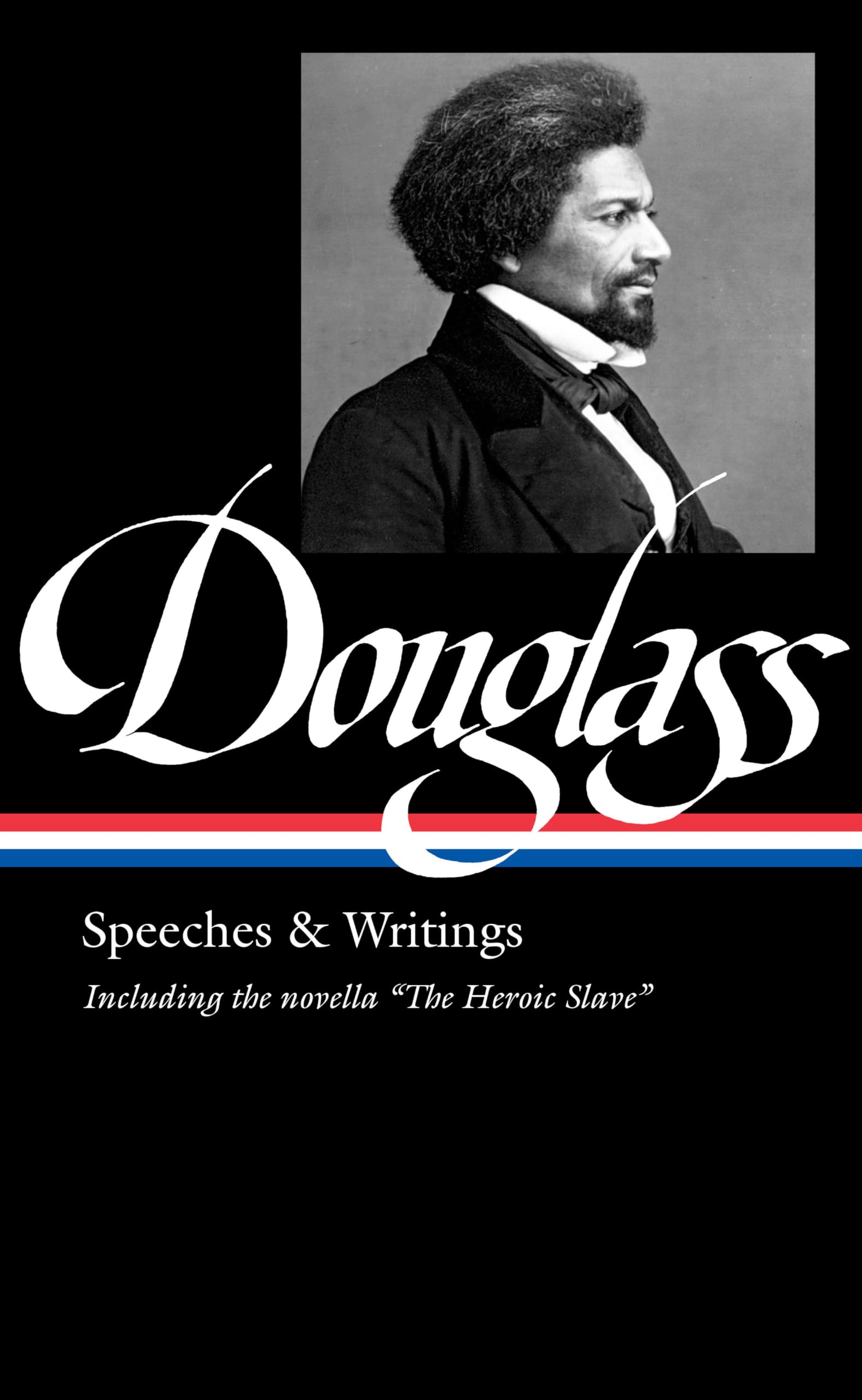 Frederick Douglass: Speeches & Writings (LOA #358) (The Library of America, 358) International
