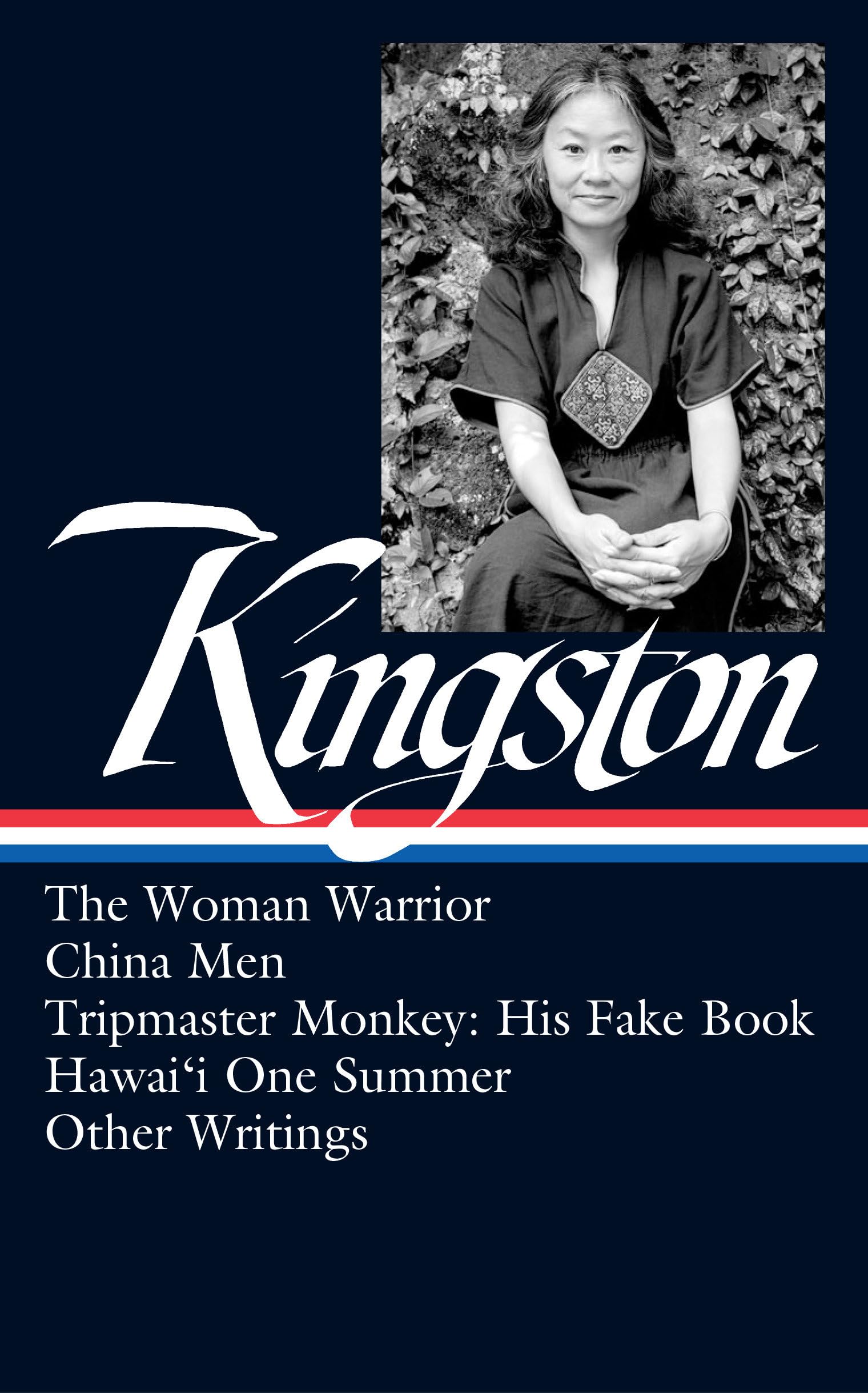 Maxine Hong Kingston: The Woman Warrior, China Men, Tripmaster Monkey, Hawai'i One Summer, Other Writings (LOA #355) (The Library of America, 355) Books