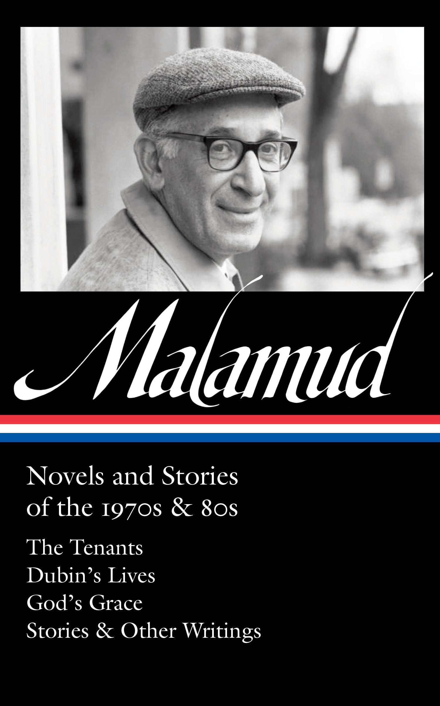 Bernard Malamud: Novels and Stories of the 1970s & 80s (LOA #367): The Tenants / Dubin's Lives / God's Grace / Stories & Other Writings (Library of America) Essays & Short Stories