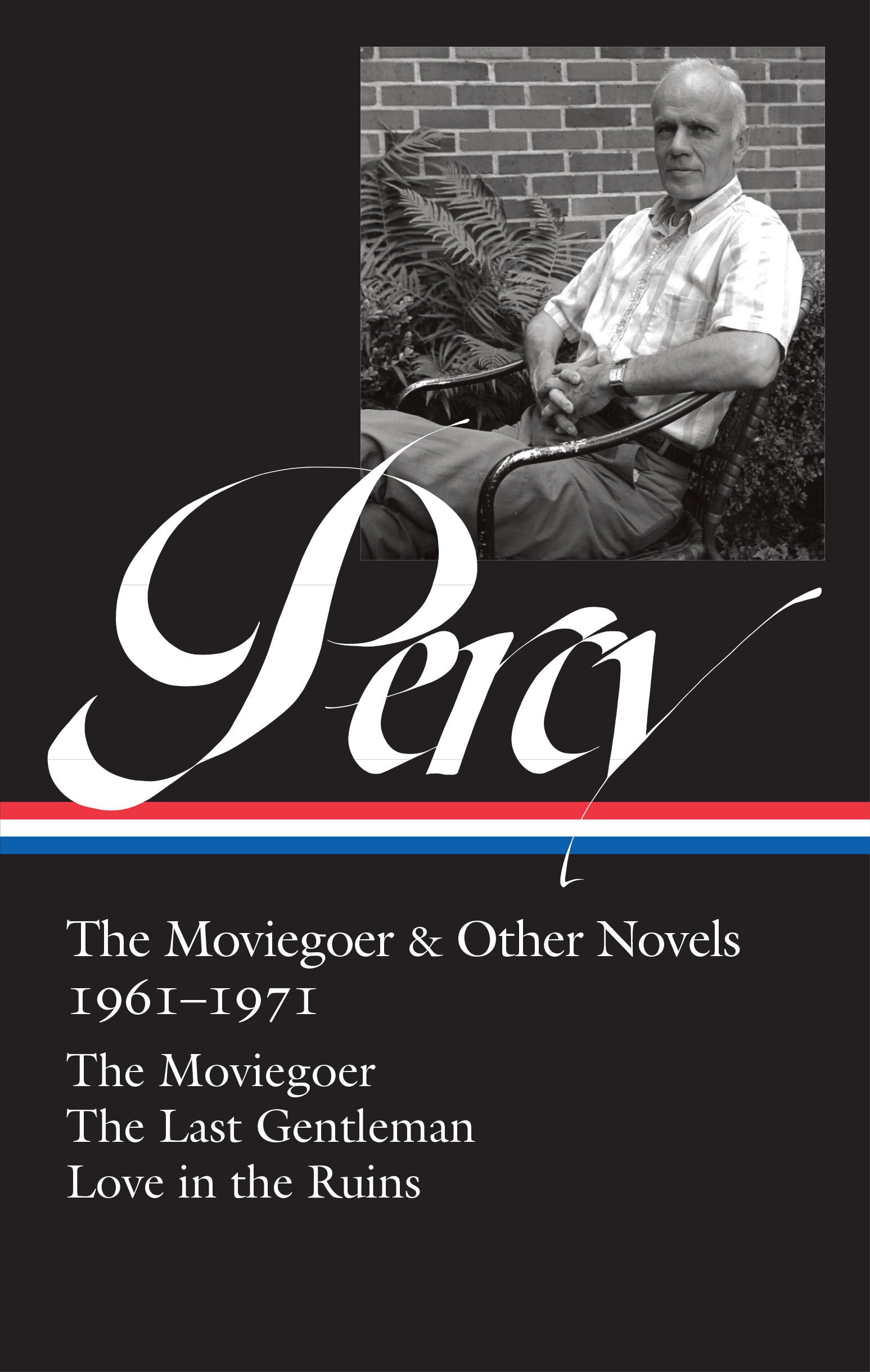 Walker Percy: The Moviegoer & Other Novels 1961-1971 (LOA #380): The Moviegoer / The Last Gentleman / Love in the Ruins (Library of America, 380) Contemporary literature Books