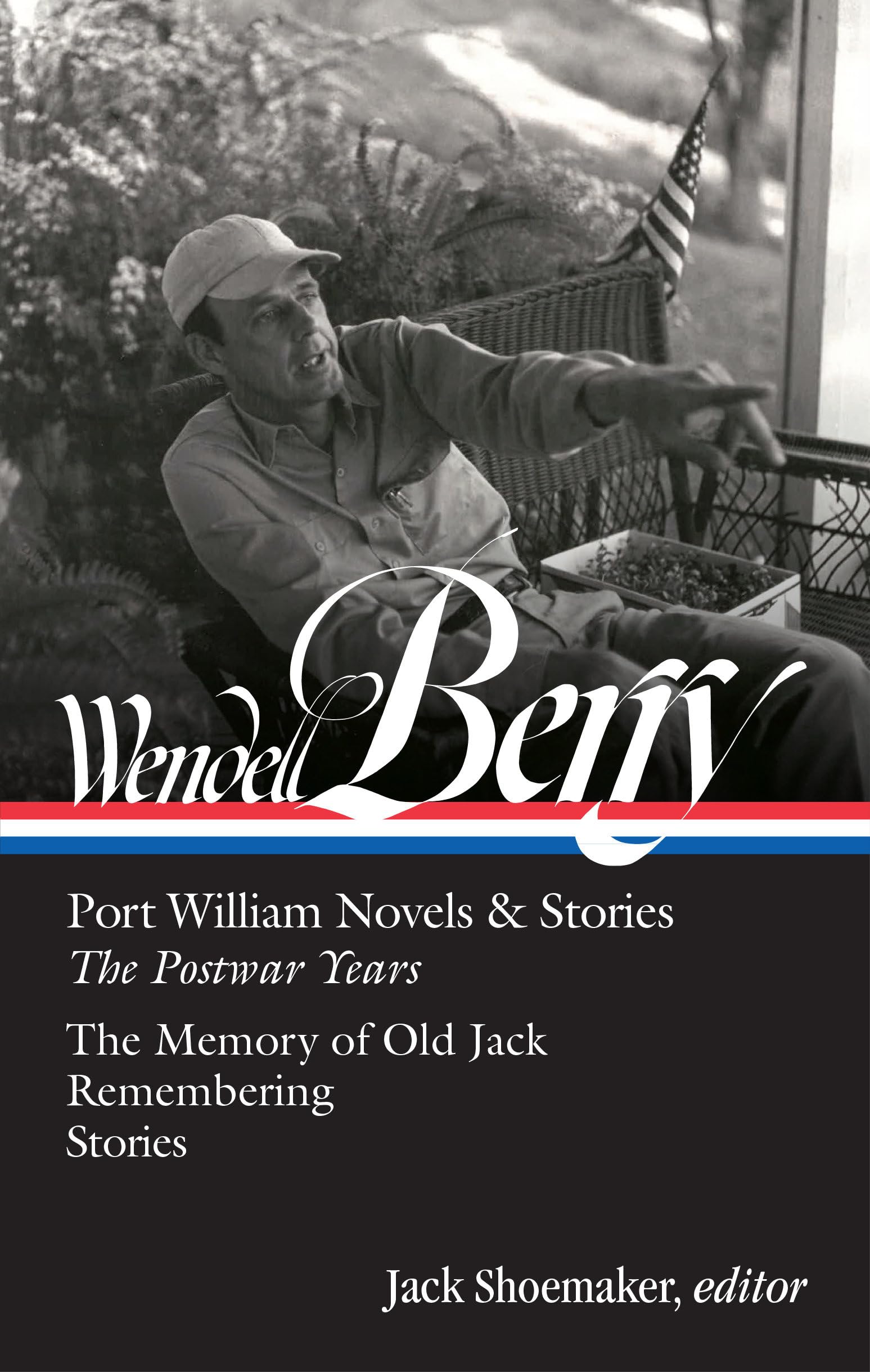 Wendell Berry: Port William Novels & Stories: The Postwar Years (LOA #381) (Library of America, 381) Social Sciences