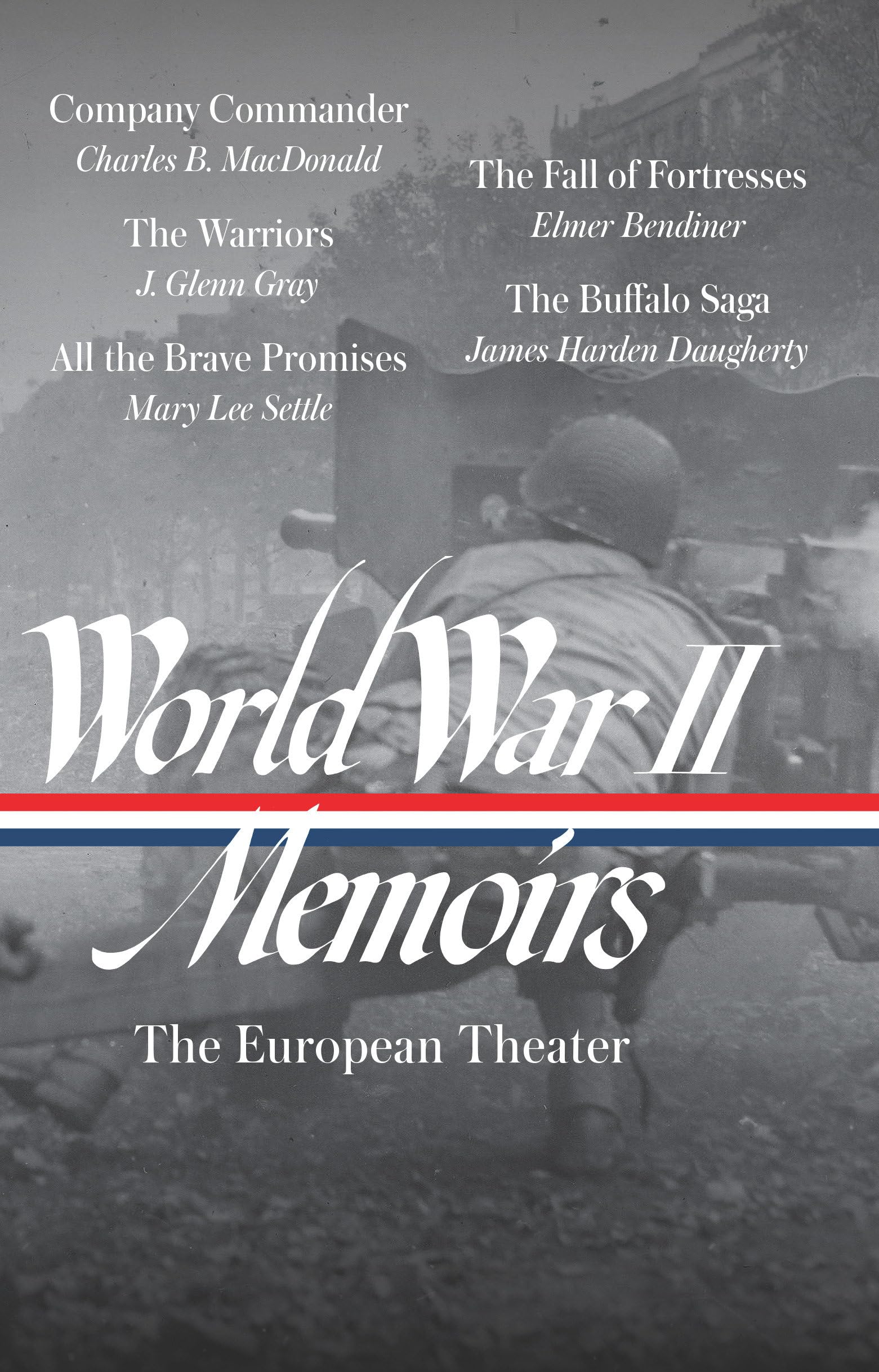 World War II Memoirs: The European Theater (LOA #385) (Library of America, 385) Memories