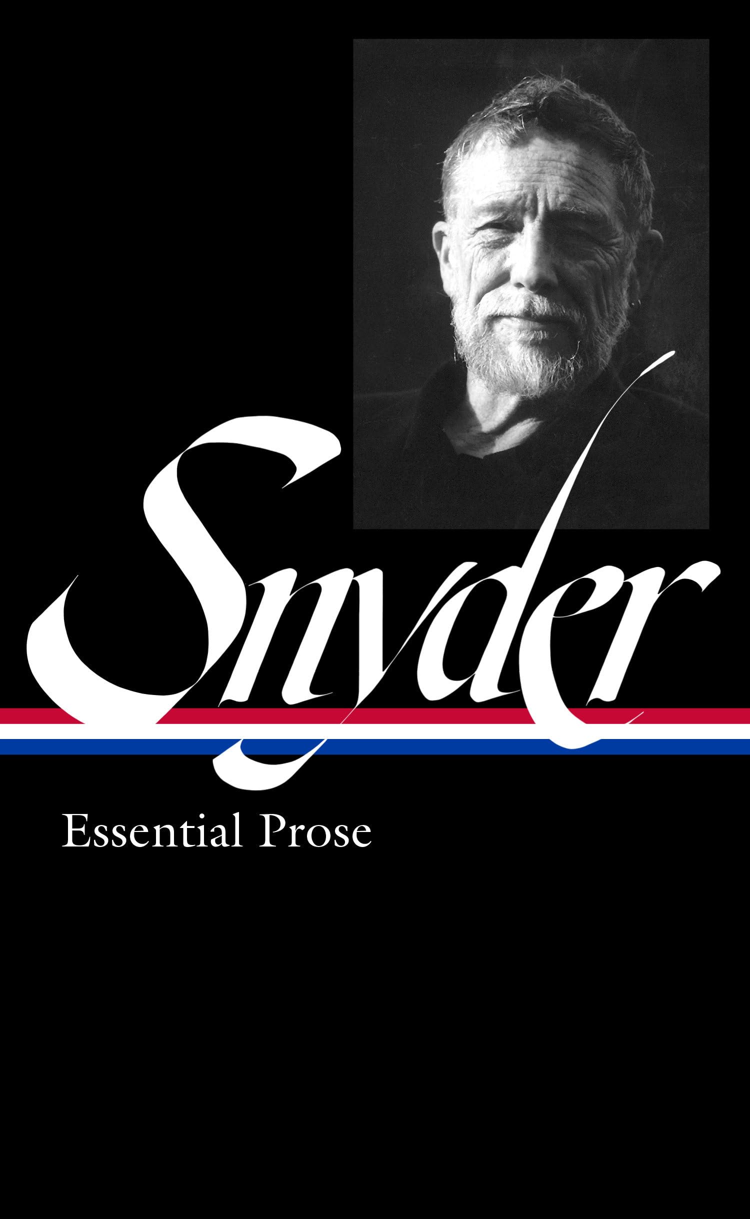 Gary Snyder: Essential Prose (LOA #391) (Library of America, 391) Philosophy