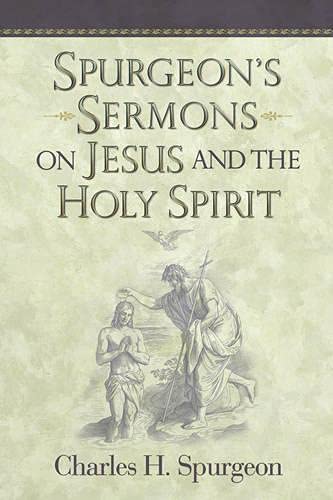 Spurgeon's Sermons on Jesus And the Holy Spirit Religion & Esotericism
