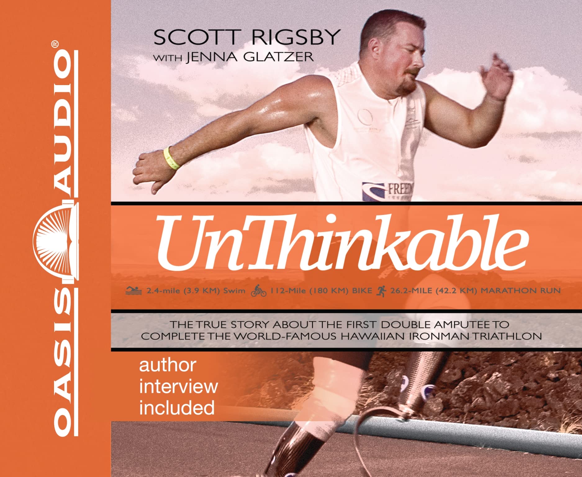 Unthinkable: The True Story About the First Double Ampute to Complete the World-Famous Hawaiian Ironman Triathlon Sports