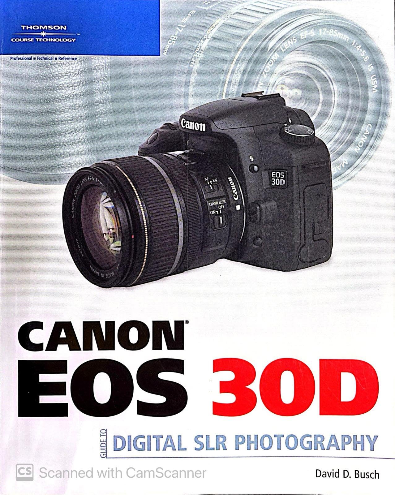 Canon Eos 30D Guide to Digital SLR Photography Computer Science