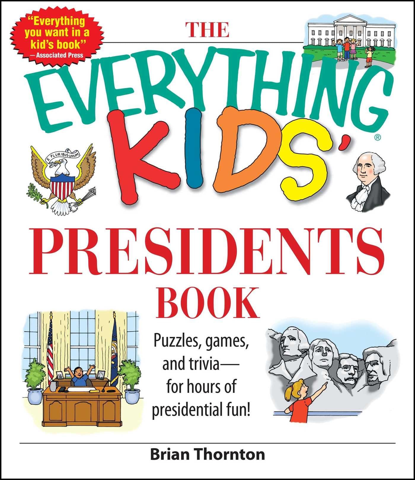 The Everything Kids' Presidents Book: Puzzles, Games and Trivia - for Hours of Presidential Fun Reference Books