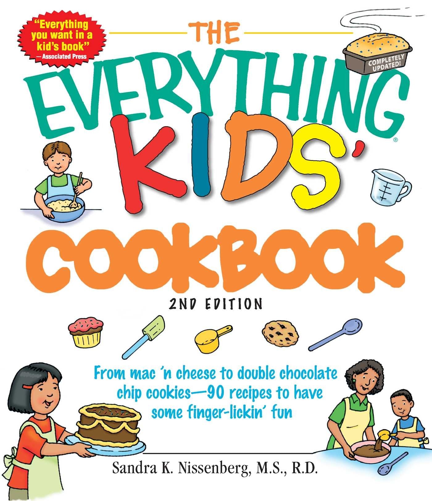The Everything Kids' Cookbook: From Mac 'n Cheese to Double Chocolate Chip Cookies - 90 Recipes to Have Some Finger-Lickin' Fun book