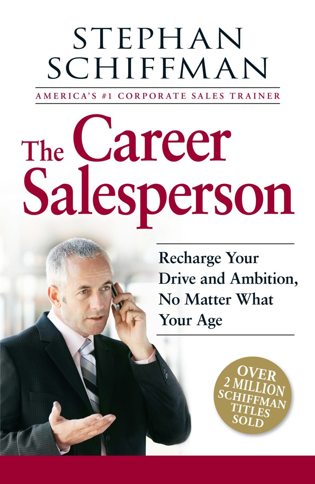 The Career Salesperson: Recharge Your Drive and Ambition, No Matter What Your Age; Over 2 million Schiffman books sold Business, Finance & Career