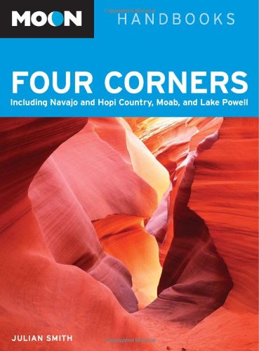 Moon Four Corners: Including Navajo and Hopi Country, Moab, and Lake Powell (Moon Handbooks) Leisure, Home & Garden