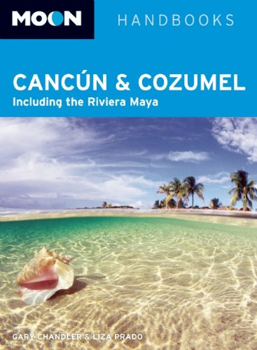 Moon Cancún and Cozumel: Including the Riviera Maya (Moon Handbooks) Leisure, Home & Garden