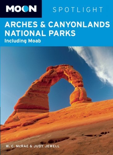 Moon Arches & Canyonlands National Parks: Including Moab (Moon Spotlight) Leisure, Home & Garden