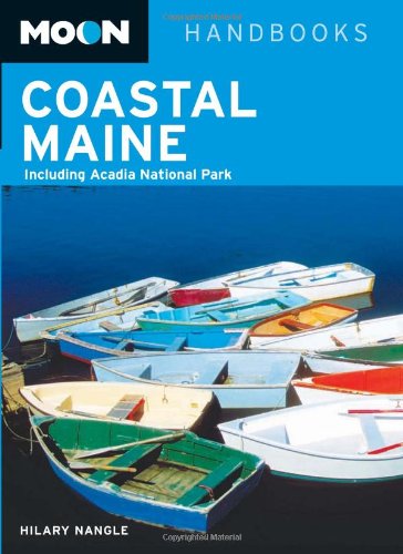 Moon Coastal Maine: Including Acadia National Park book