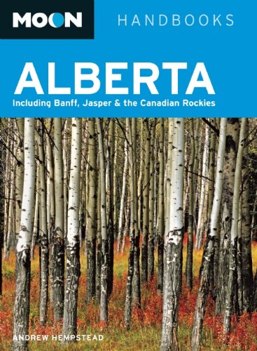 Moon Alberta: Including Banff, Jasper & the Canadian Rockies book
