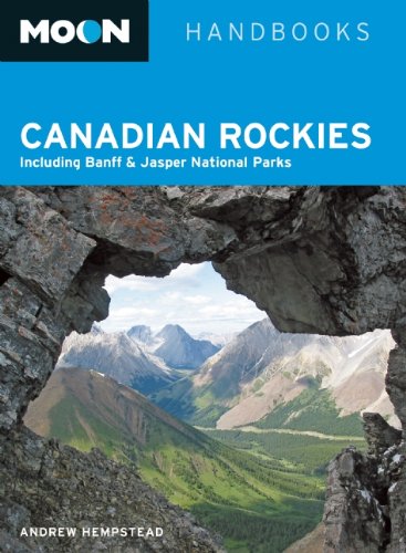 Moon Canadian Rockies: Including Banff & Jasper National Parks: Including Banff and Jasper National Parks (Moon Handbooks) Leisure, Home & Garden