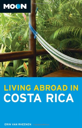 Moon Living Abroad in Costa Rica book