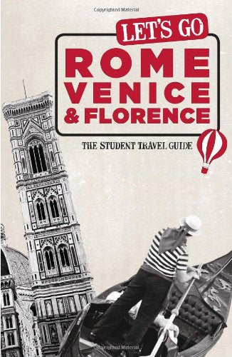 Let's Go Rome, Venice & Florence: The Student Travel Guide Leisure, Home & Garden