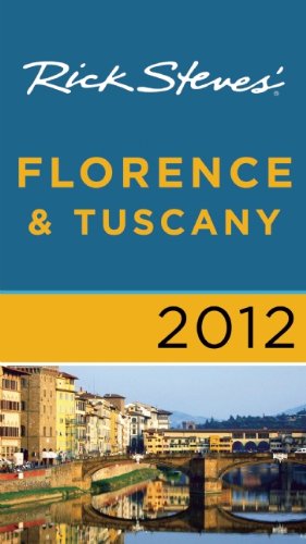 Rick Steves' Florence and Tuscany 2012 Leisure, Home & Garden