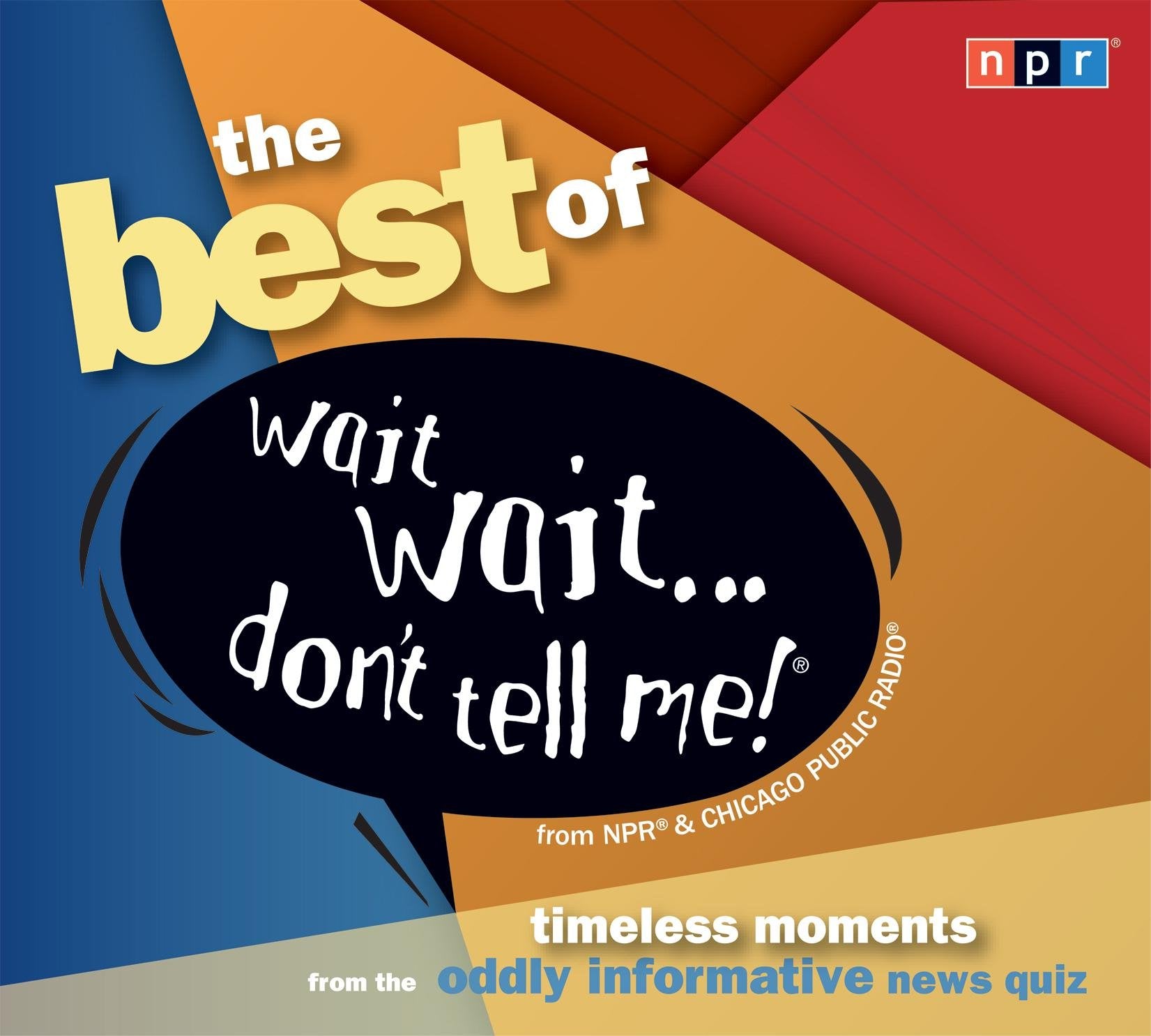 The Best of Wait Wait... Don't Tell Me!: Timeless Moments from the Oddly Informative News Quiz Film, Art & Culture