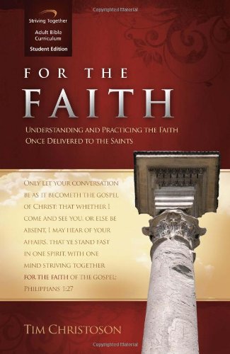 For the Faith Curriculum: Understanding and Practicing the Faith Once Delivered to the Saints (Student Edition) Books