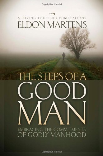 The Steps of a Good Man: Embracing the Commitments of Godly Manhood Books