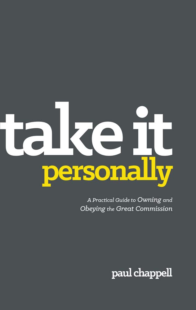 Take It Personally: A Practical Guide to Owning and Obeying the Great Commission Social Sciences