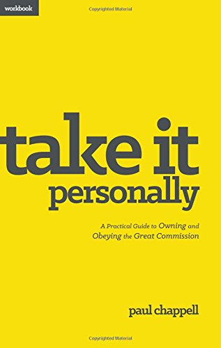 Take it Personally Workbook: A Practical Guide to Owning and Obeying the Great Commission Books