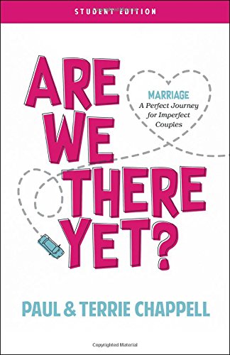 Are We There Yet? (Student Edition): Marriage--A Perfect Journey for Imperfect Couples Books