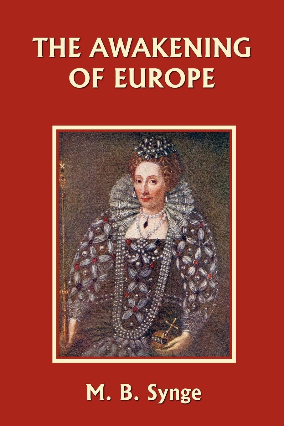 The Awakening of Europe (Yesterday's Classics) Politics & History