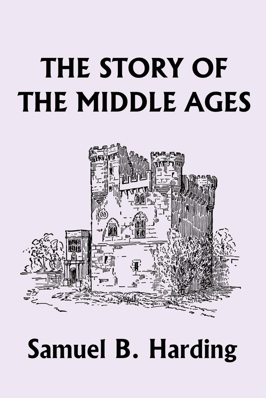 The Story of the Middle Ages (Yesterday's Classics) Education