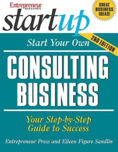 Start Your Own Consulting Business: Your Step-by-step Guide to Success book