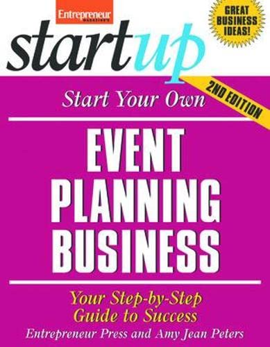 Start Your Own Event Planning Business: Your Step-by-step Guide to Success Business, Finance & Career