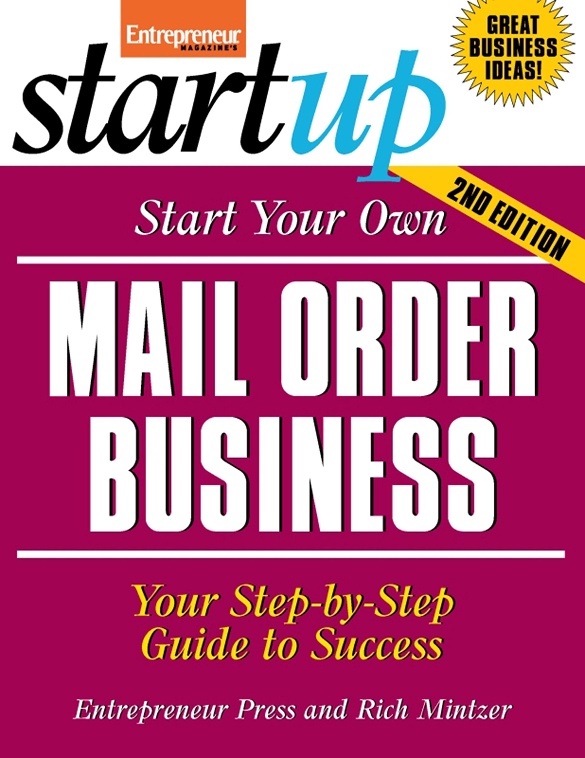Start Your Own Mail Order Business: Your Step-By-Step Guide to Success (StartUp Series) Business, Finance & Career