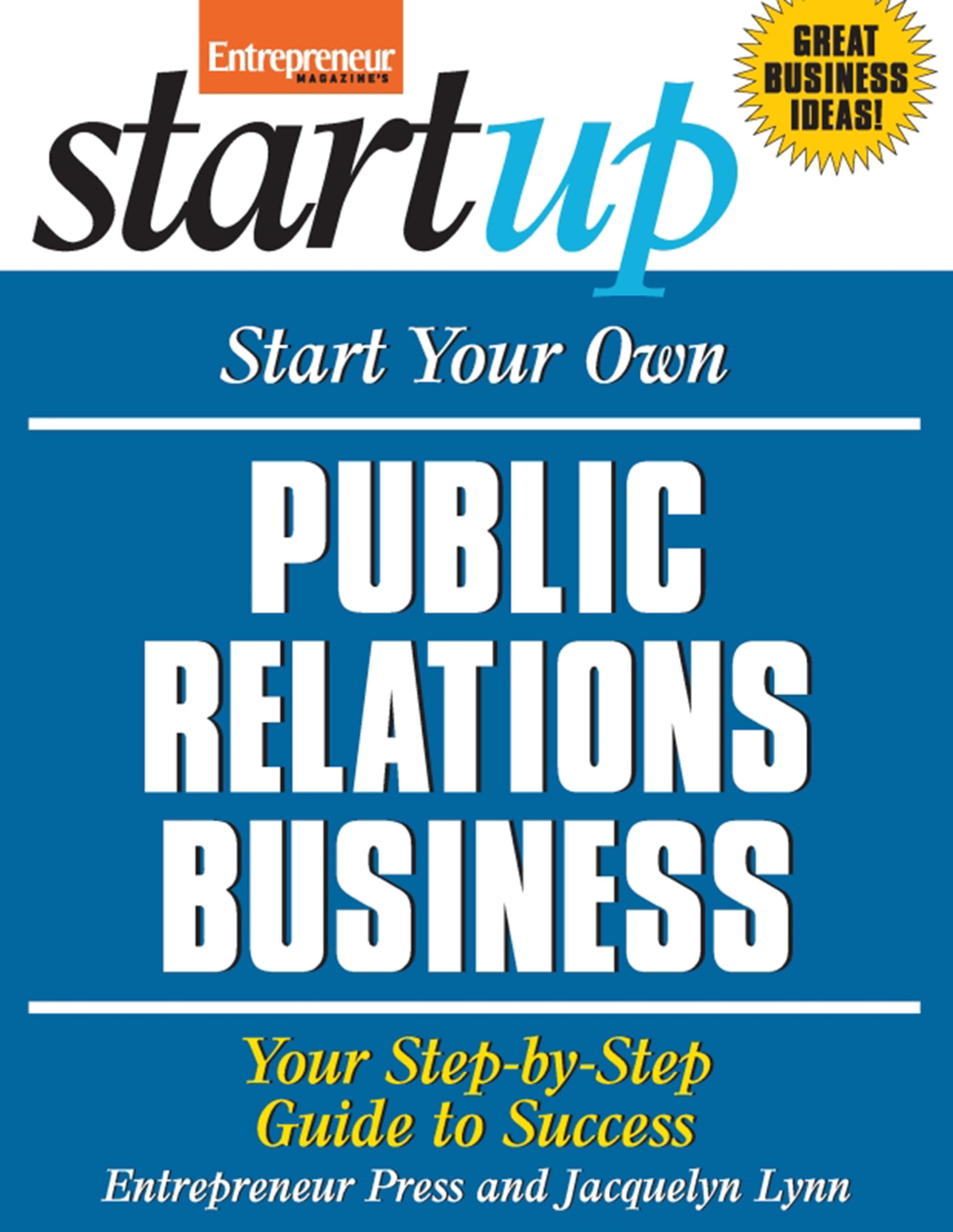 Start Your Own Public Relations Business: Your Step-by-step Guide to Success book