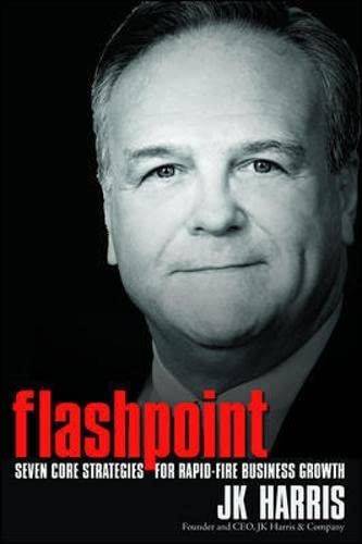 Flashpoint: Seven Core Strategies for Rapid-Fire Business Growth book