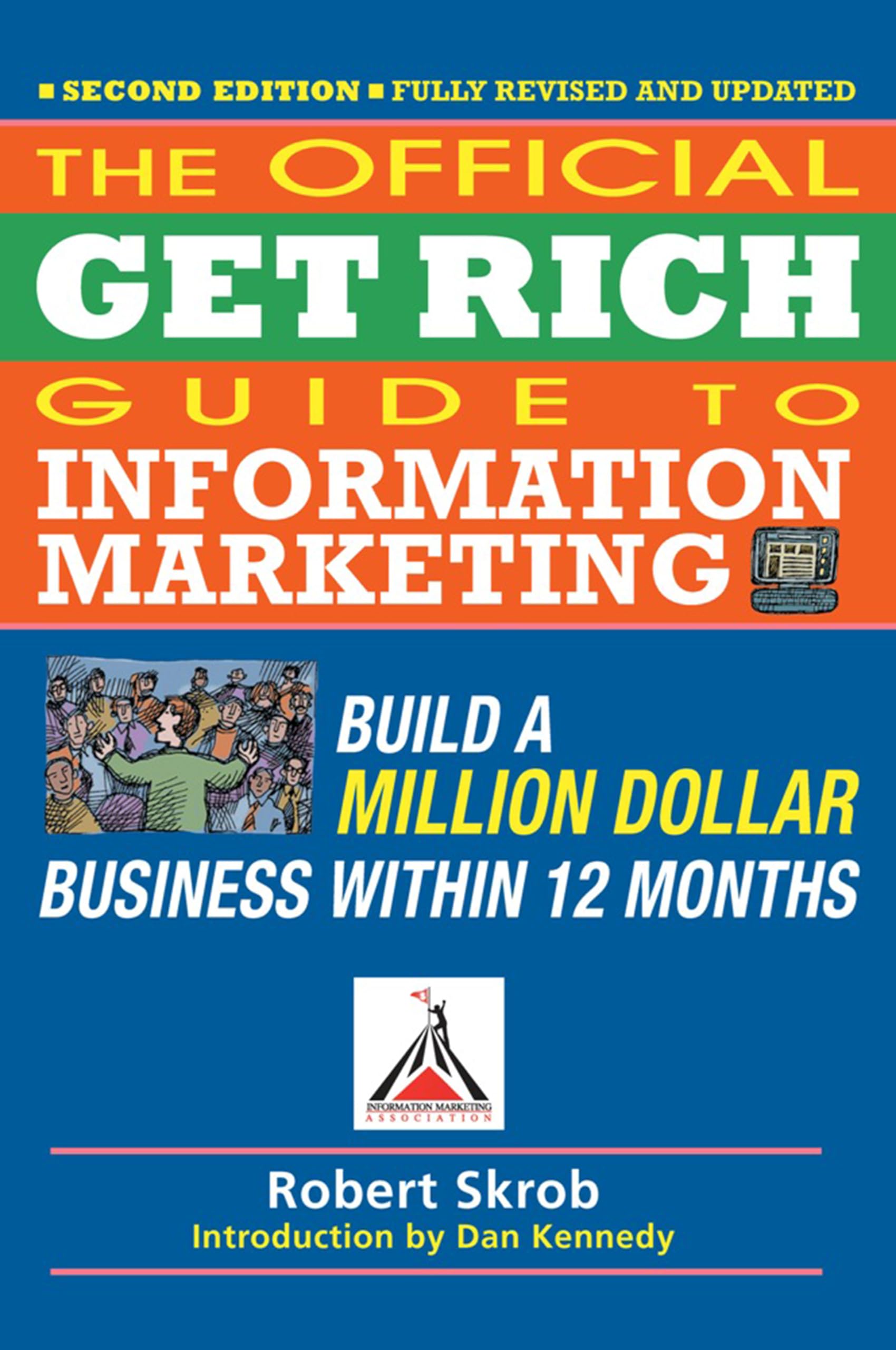 Official Get Rich Guide to Information Marketing: Build a Million Dollar Business Within 12 Months Media & Communication