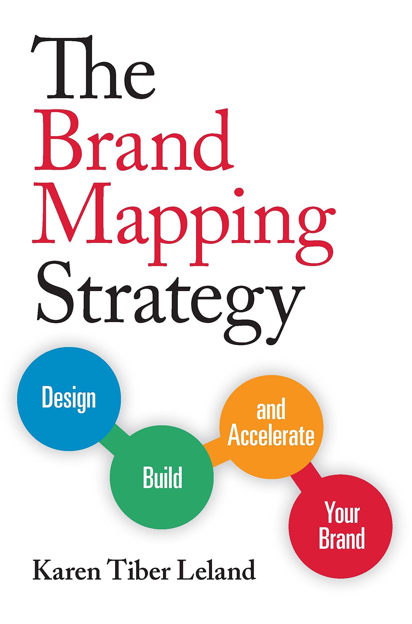 Brand Mapping Strategy: Design, Build, and Accelerate Your Brand Business, Finance & Career