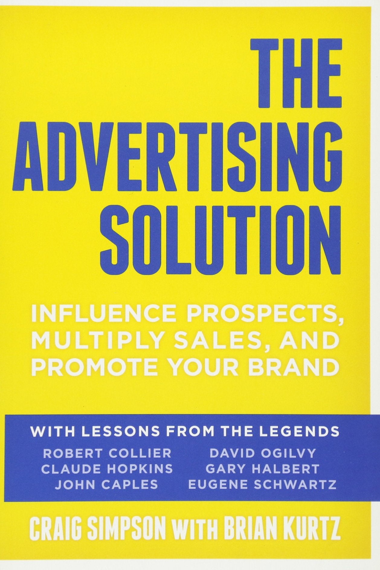 Advertising Solution: Influence Prospects, Multiply Sales, and Promote Your Brand Business, Finance & Career