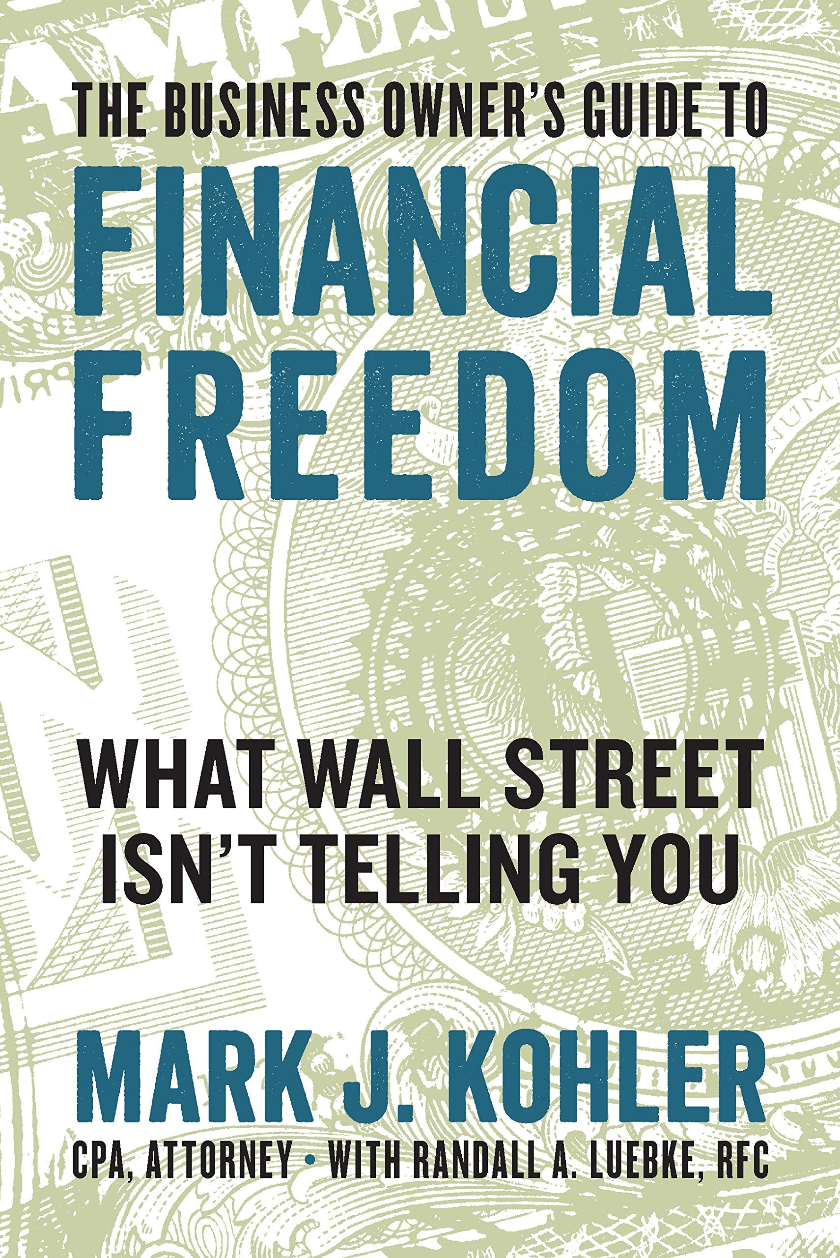 Business Owner's Guide to Financial Freedom: What Wall Street Isn't Telling You Business, Finance & Career
