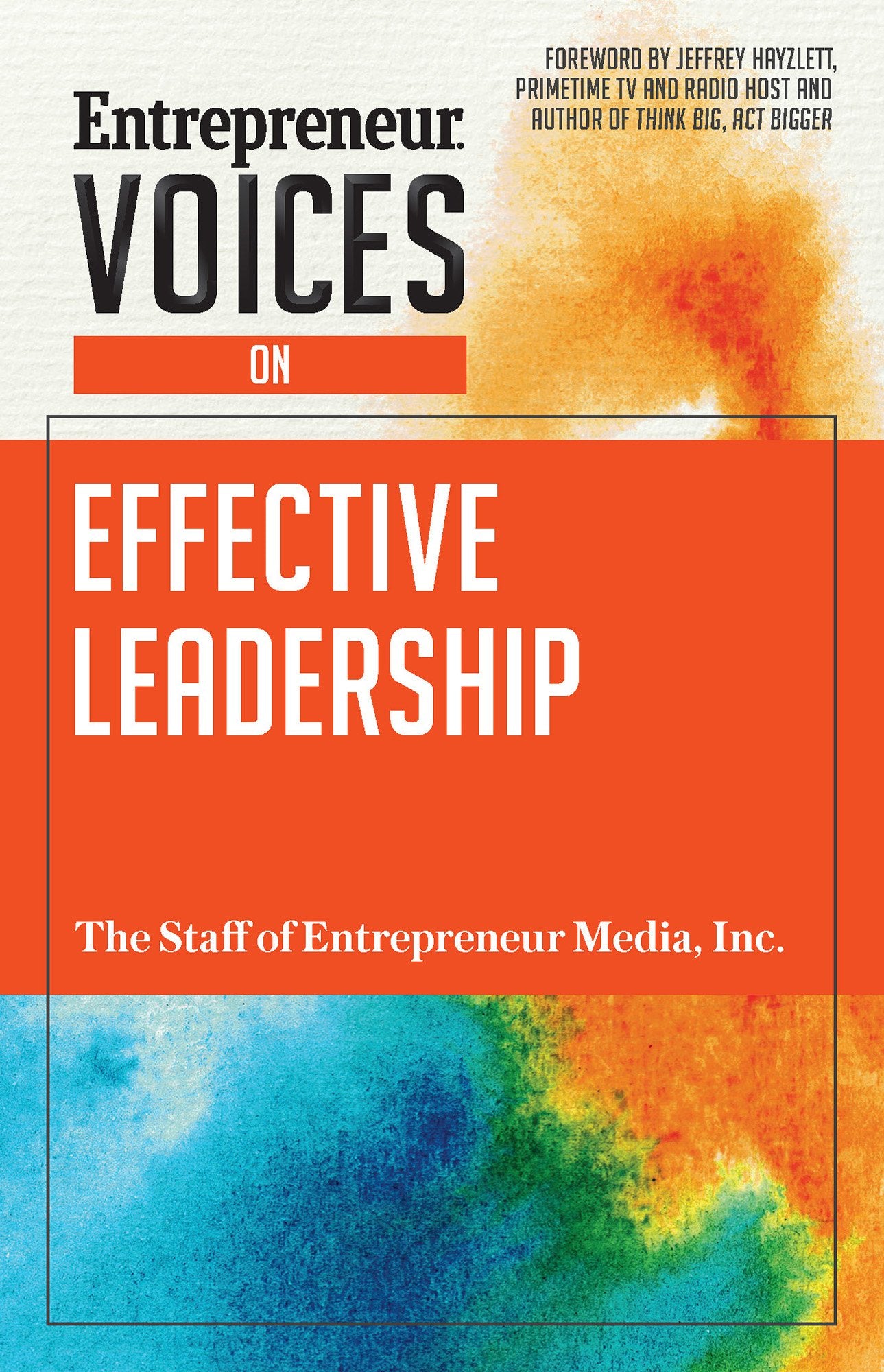Entrepreneur Voices on Effective Leadership Business, Finance & Career
