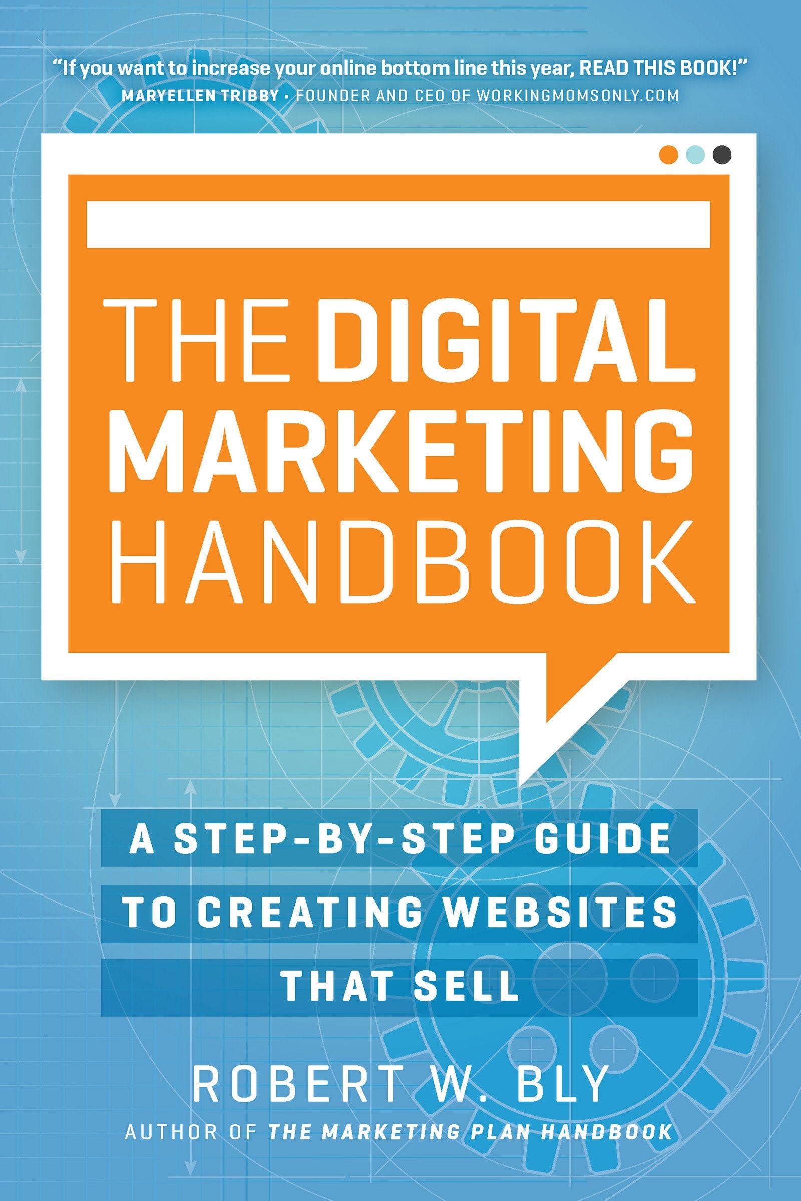Digital Marketing Handbook: A Step-By-Step Guide to Creating Websites That Sell Business, Finance & Career