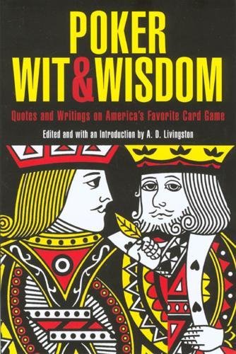 Poker Wit & Wisdom: Quotes and Writings on America's Favorite Card Game book
