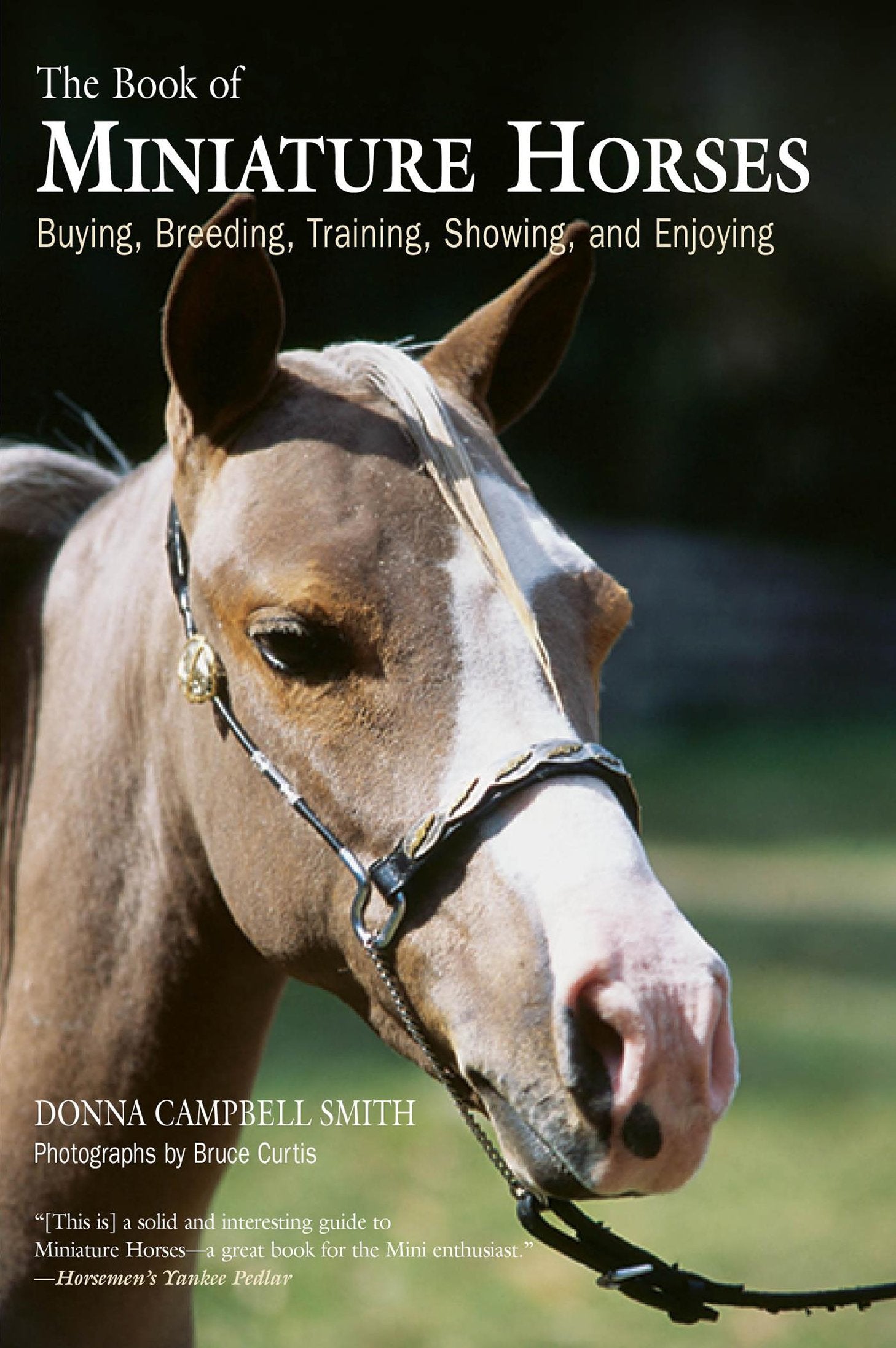 The Book of Miniature Horses: Buying, Breeding, Training, Showing, and Enjoying Pets