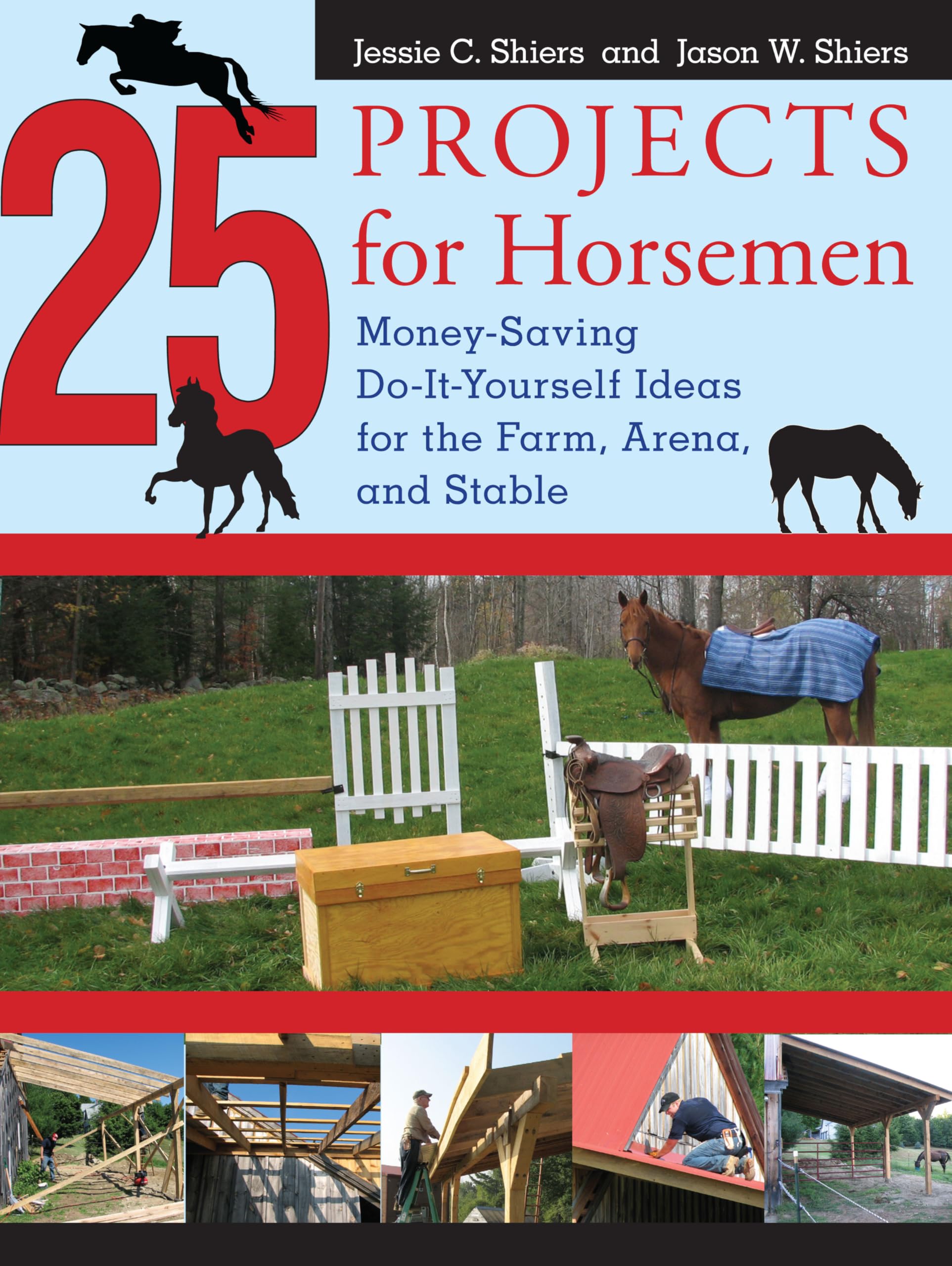 25 Projects for Horsemen: Money Saving, Do-It-Yourself Ideas For The Farm, Arena, And Stable Hobbies & Crafts