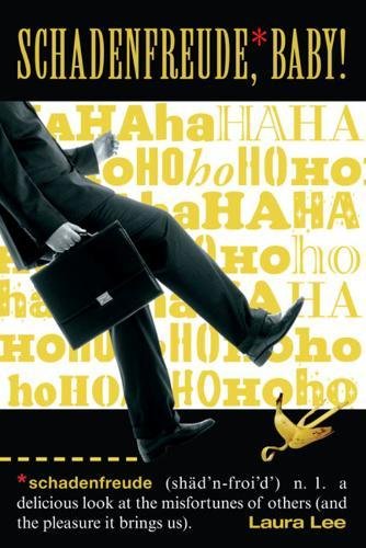 Schadenfreude, Baby!: A Delicious Look at the Misfortune of Others (And the Pleasure It Brings Us) Contemporary literature Books